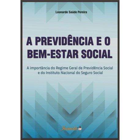 A PREVIDÊNCIA E O BEM-ESTAR SOCIAL