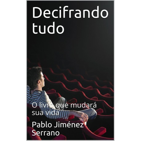 Decifrando tudo: o livro que mudará sua vida 