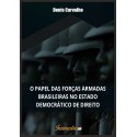O papel das Forças Armadas Brasileiras no Estado Democrático de Direito 